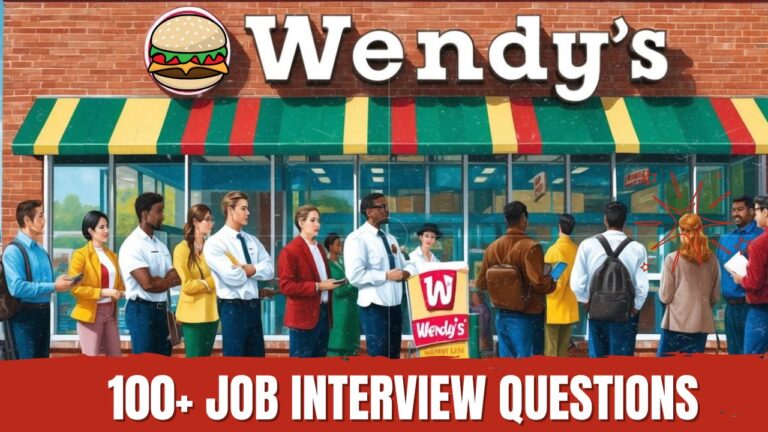 100 Job Interview Questions at Wendy’s: What to Expect and How to Prepare?