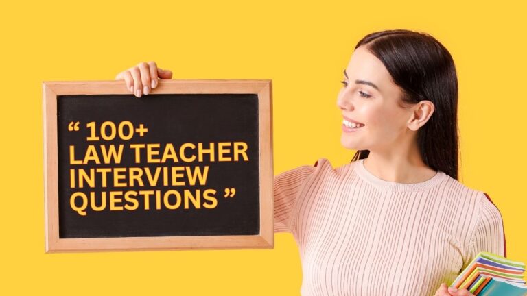 100+ Interview Questions for Law Teacher: Key Insights and Tips