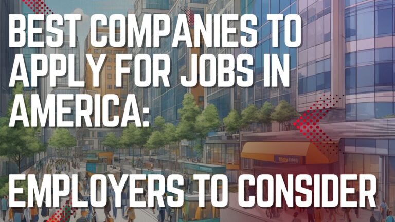 Best Companies to Apply for Jobs in America (USA): Top Employers for Career Success