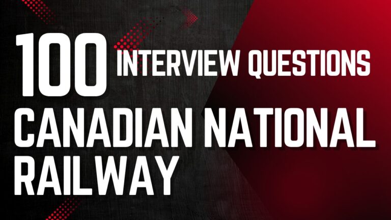 100 Interview Questions Canadian National Railway: A Comprehensive Guide for Candidates