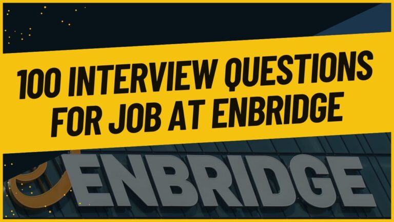 100 Interview Questions for Job at Enbridge: A Comprehensive Guide for Candidates